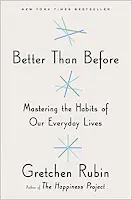 Better Than Before-Gretchen Rubin (<<烏托邦的日常:習慣改變了,生活就輕鬆了>>)