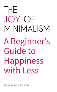 The joy of Minimalism-Zoey Arielle Poulsen